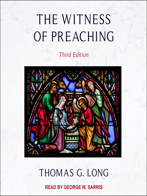 Title details for The Witness of Preaching by Thomas G. Long - Available